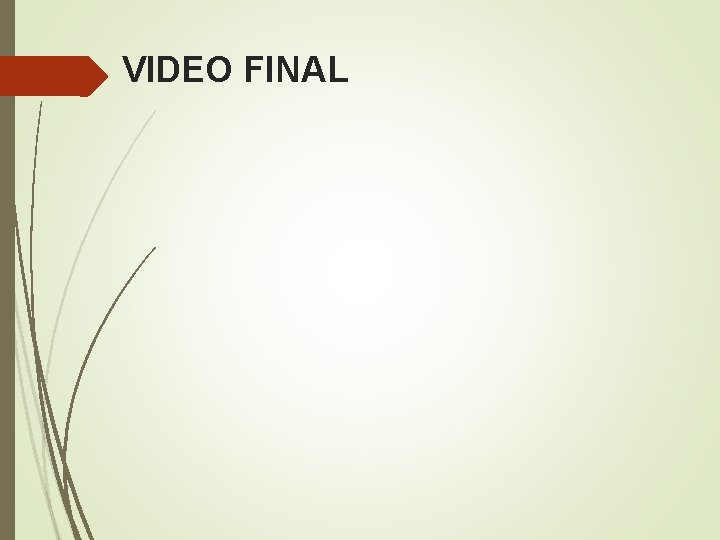 VIDEO FINAL VIDEO FINAL