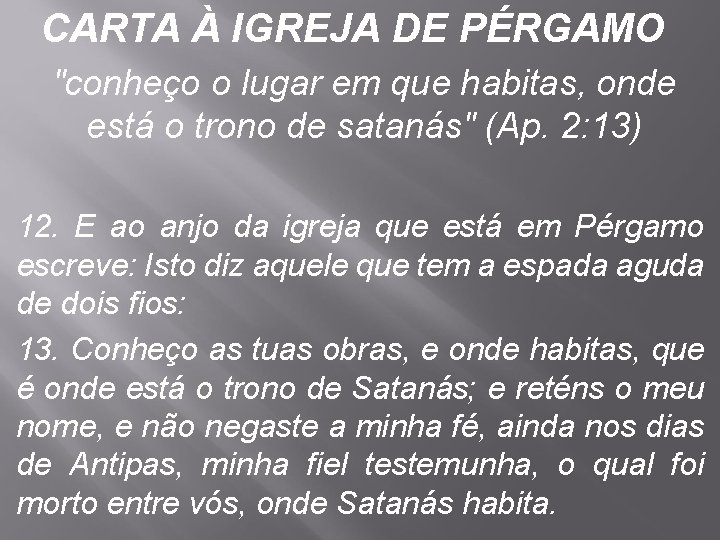 CARTA À IGREJA DE PÉRGAMO "conheço o lugar em que habitas, onde está o