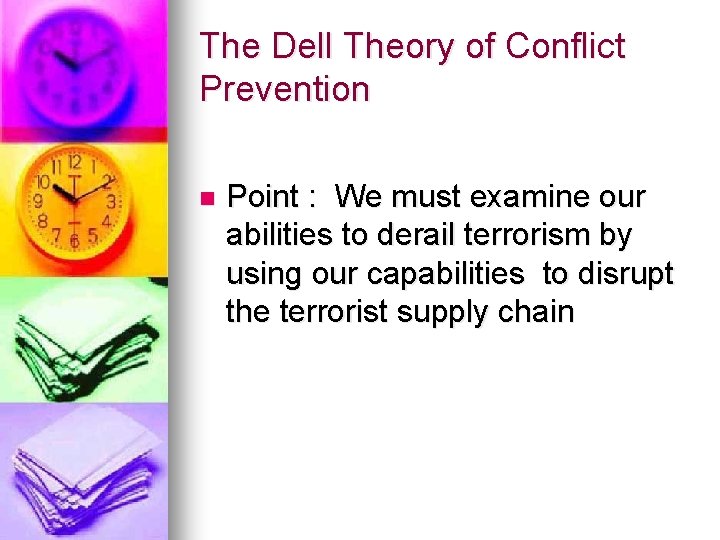 The Dell Theory of Conflict Prevention n Point : We must examine our abilities The Dell Theory of Conflict Prevention n Point : We must examine our abilities