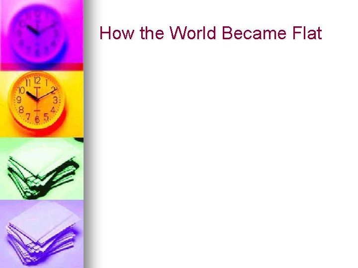How the World Became Flat How the World Became Flat
