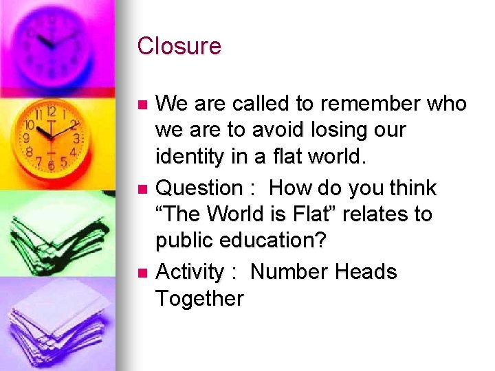 Closure We are called to remember who we are to avoid losing our identity Closure We are called to remember who we are to avoid losing our identity