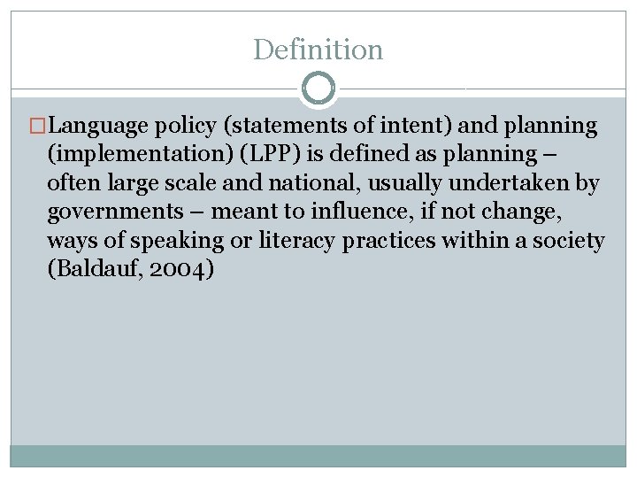 Definition �Language policy (statements of intent) and planning (implementation) (LPP) is defined as planning