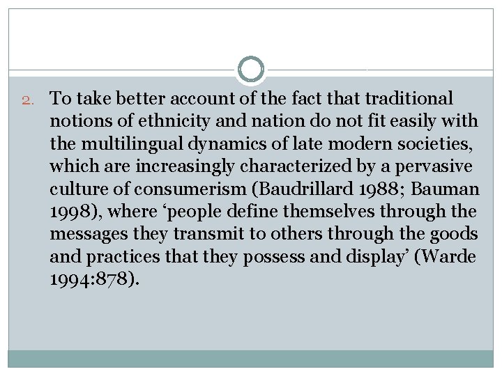 2. To take better account of the fact that traditional notions of ethnicity and