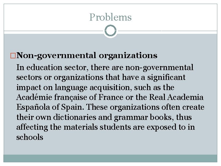 Problems �Non-governmental organizations In education sector, there are non-governmental sectors or organizations that have