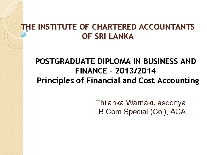 THE INSTITUTE OF CHARTERED ACCOUNTANTS OF SRI LANKA POSTGRADUATE DIPLOMA IN BUSINESS AND FINANCE