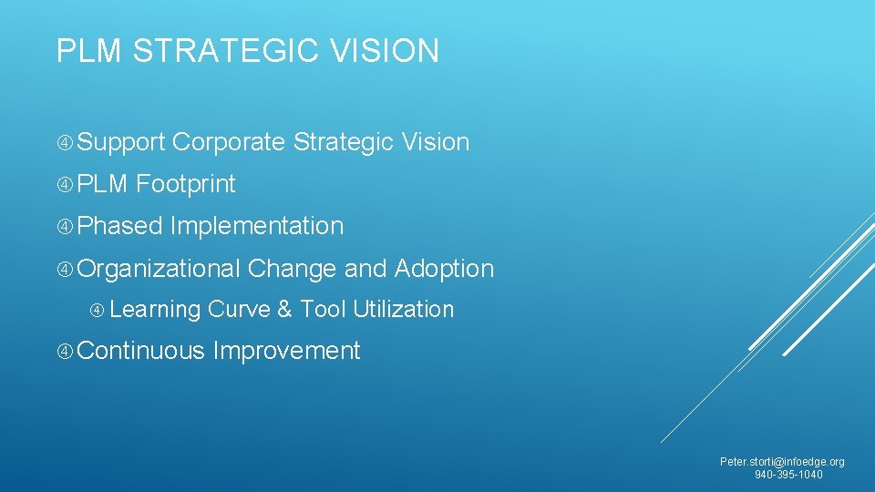 PLM STRATEGIC VISION Support PLM Corporate Strategic Vision Footprint Phased Implementation Organizational Learning Continuous