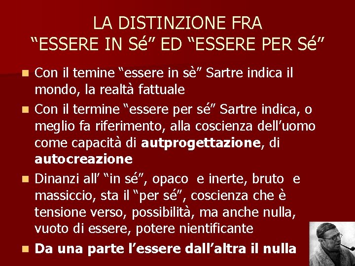 LA DISTINZIONE FRA “ESSERE IN Sé” ED “ESSERE PER Sé” n n Con il