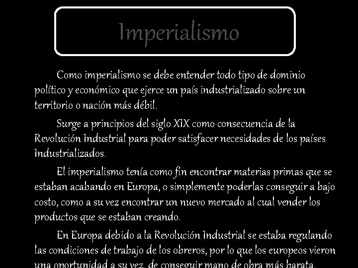 Imperialismo Como imperialismo se debe entender todo tipo de dominio político y económico que