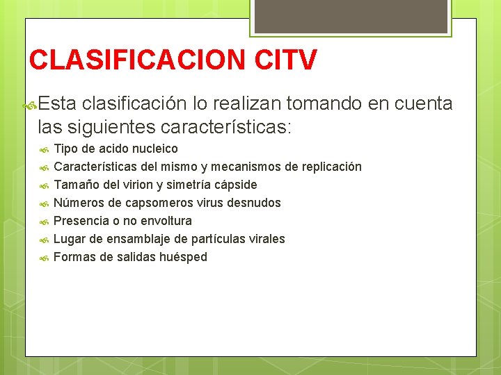 CLASIFICACION CITV Esta clasificación lo realizan tomando en cuenta las siguientes características: Tipo de