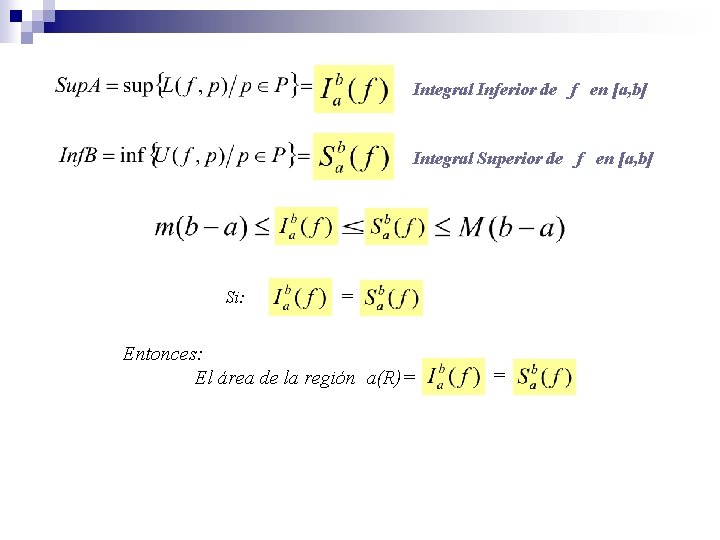 Integral Inferior de f en [a, b] Integral Superior de f en [a, b]