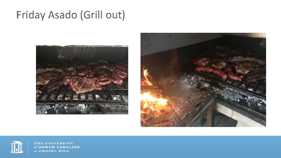 Friday Asado (Grill out) 