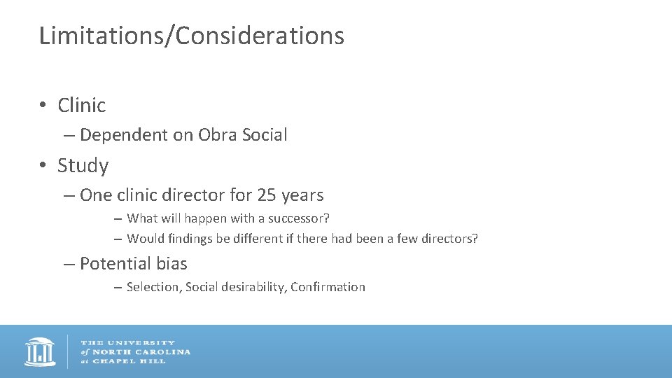 Limitations/Considerations • Clinic – Dependent on Obra Social • Study – One clinic director