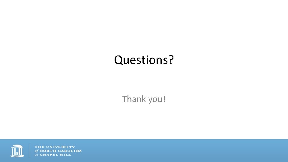 Questions? Thank you! 