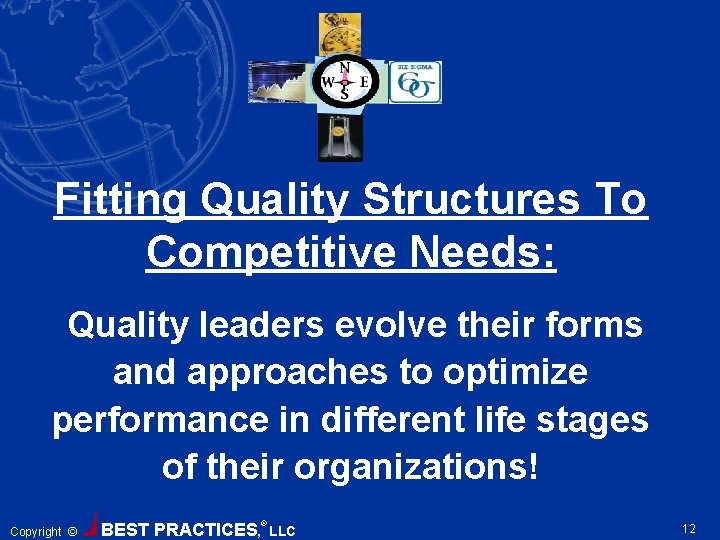 Fitting Quality Structures To Competitive Needs: Quality leaders evolve their forms and approaches to