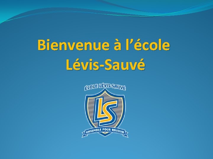 Bienvenue à l’école Lévis-Sauvé 