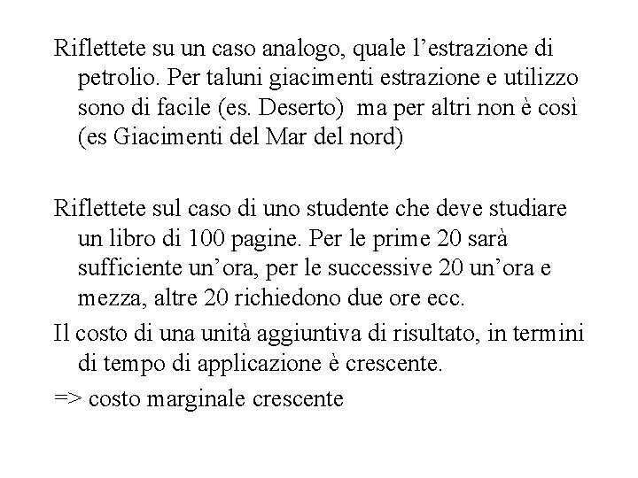 Riflettete su un caso analogo, quale l’estrazione di petrolio. Per taluni giacimenti estrazione e Riflettete su un caso analogo, quale l’estrazione di petrolio. Per taluni giacimenti estrazione e