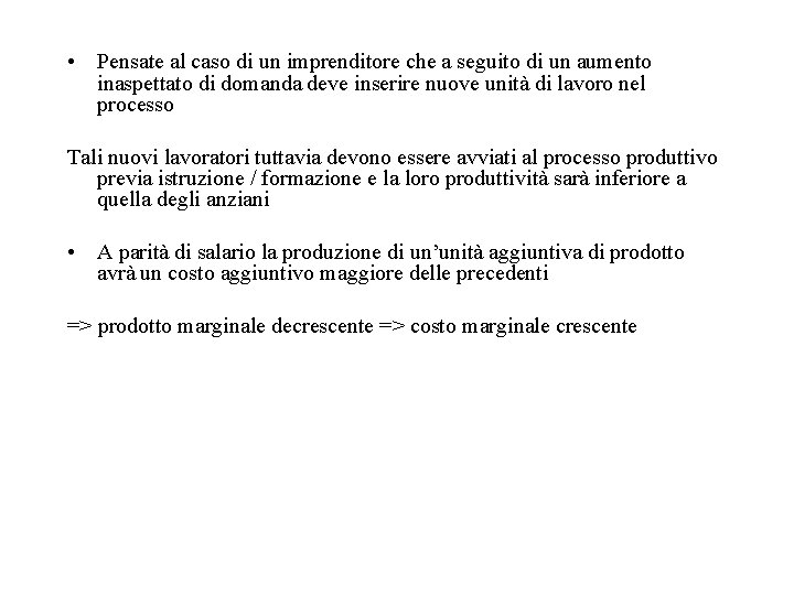 • Pensate al caso di un imprenditore che a seguito di un aumento • Pensate al caso di un imprenditore che a seguito di un aumento