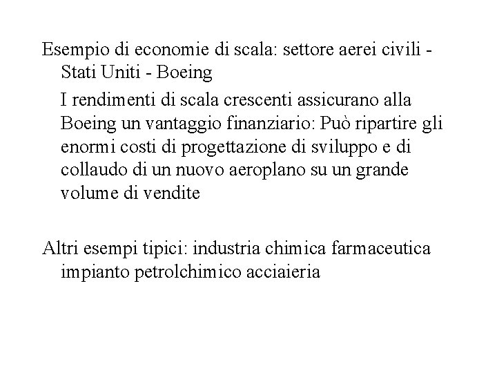 Esempio di economie di scala: settore aerei civili Stati Uniti - Boeing I rendimenti Esempio di economie di scala: settore aerei civili Stati Uniti - Boeing I rendimenti