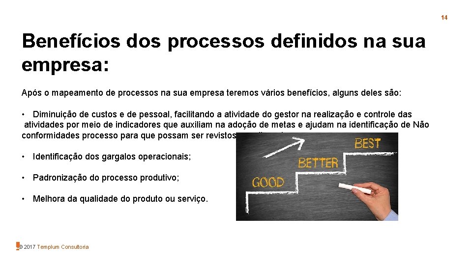 14 Benefícios dos processos definidos na sua empresa: Após o mapeamento de processos na