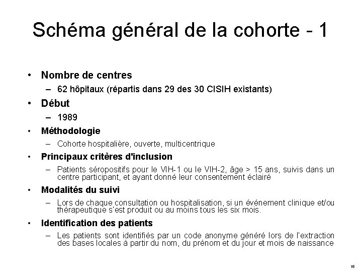 Schéma général de la cohorte - 1 • Nombre de centres – 62 hôpitaux