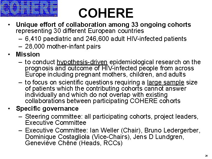 COHERE • Unique effort of collaboration among 33 ongoing cohorts representing 30 different European