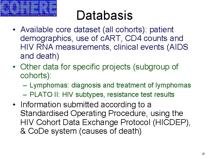 Databasis • Available core dataset (all cohorts): patient demographics, use of c. ART, CD