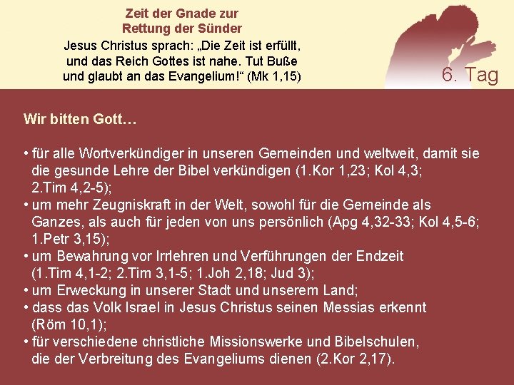 Zeit der Gnade zur Rettung der Sünder Jesus Christus sprach: „Die Zeit ist erfüllt,