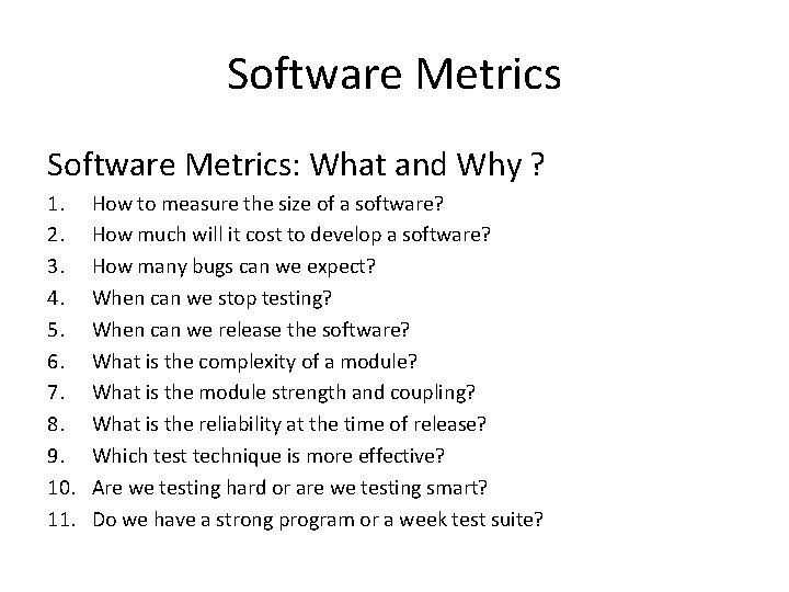 Software Metrics: What and Why ? 1. 2. 3. 4. 5. 6. 7. 8.