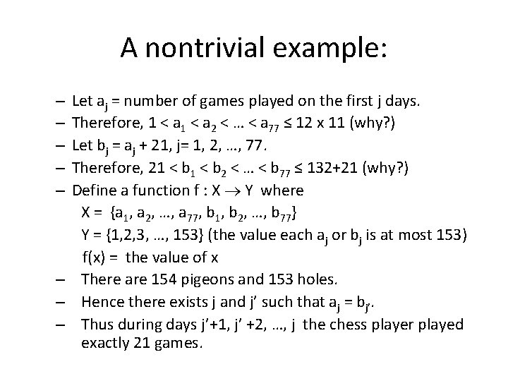 A nontrivial example: Let aj = number of games played on the first j