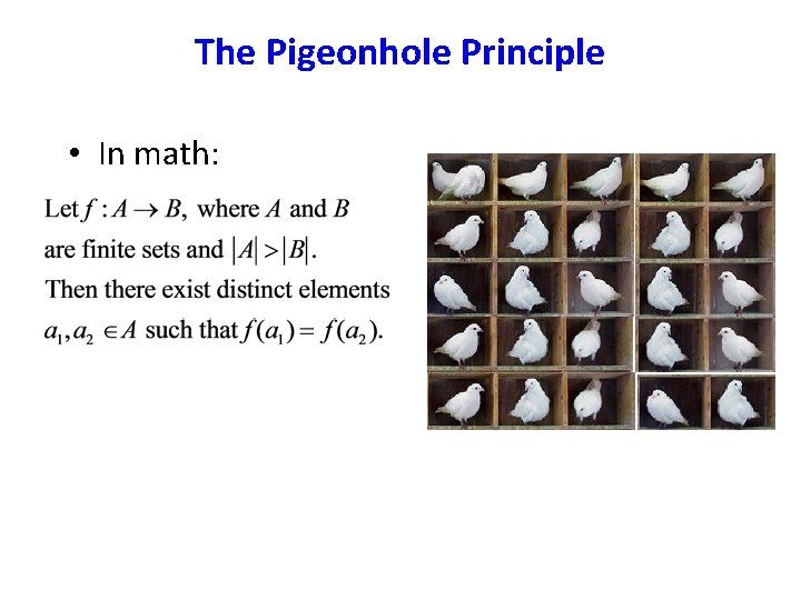 The Pigeonhole Principle • In math: 