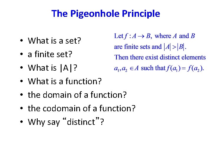 The Pigeonhole Principle • • What is a set? a finite set? What is