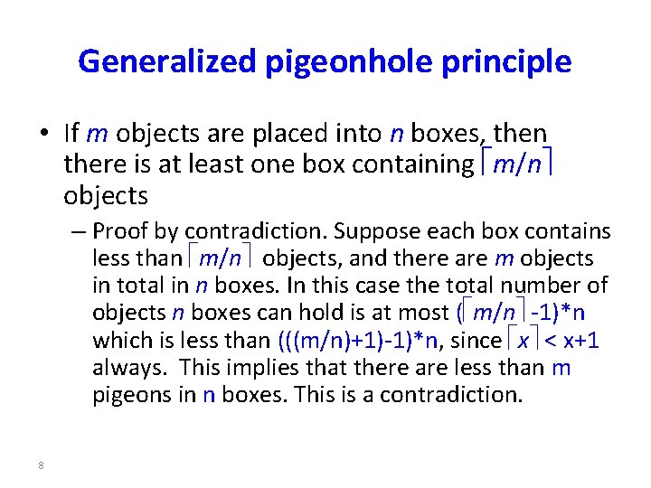 Generalized pigeonhole principle • If m objects are placed into n boxes, then there