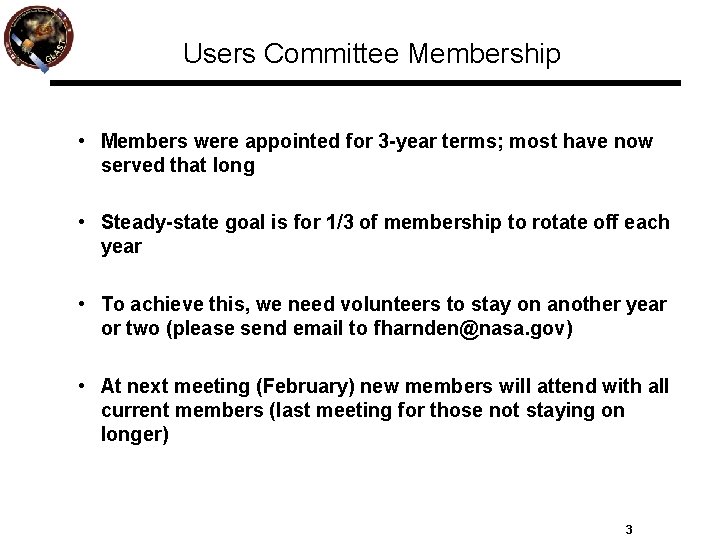 Users Committee Membership • Members were appointed for 3 -year terms; most have now