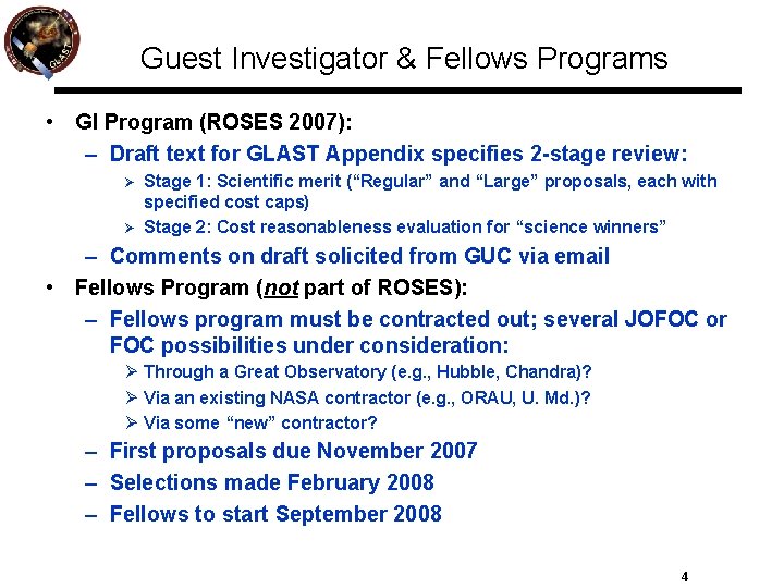 Guest Investigator & Fellows Programs • GI Program (ROSES 2007): – Draft text for