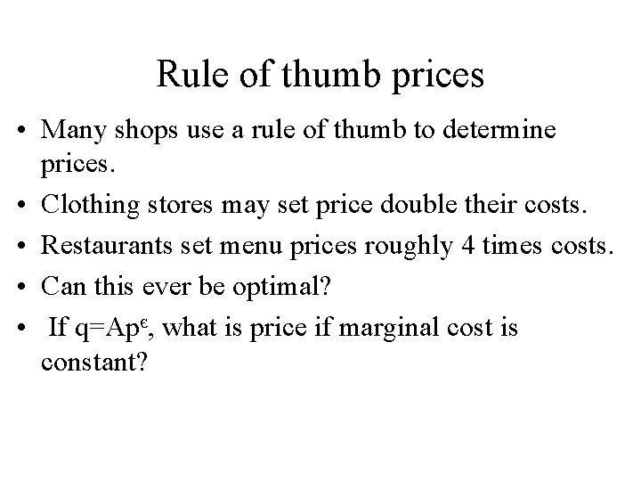 Rule of thumb prices • Many shops use a rule of thumb to determine