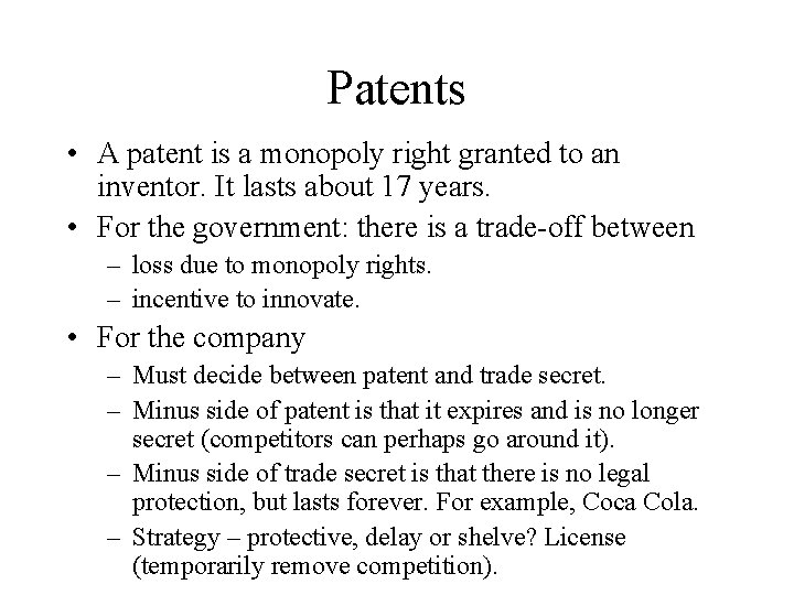 Patents • A patent is a monopoly right granted to an inventor. It lasts