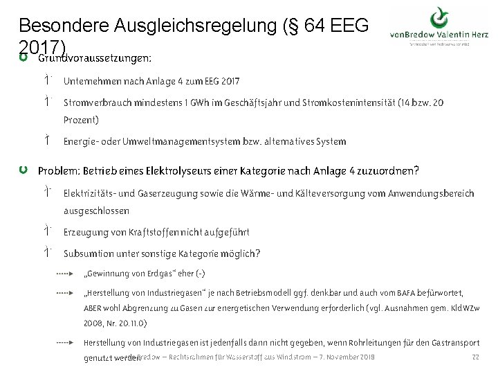 Besondere Ausgleichsregelung (§ 64 EEG 2017) Grundvoraussetzungen: Unternehmen nach Anlage 4 zum EEG 2017