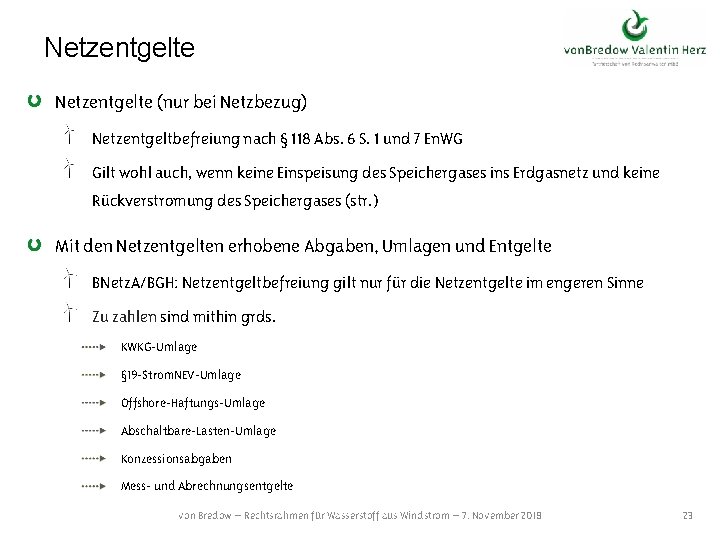 Netzentgelte (nur bei Netzbezug) Netzentgeltbefreiung nach § 118 Abs. 6 S. 1 und 7