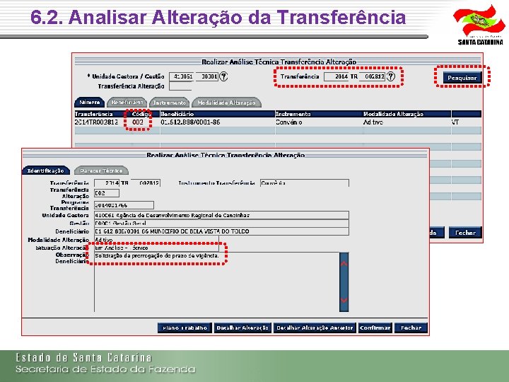 6. 2. Analisar Alteração da Transferência 6. 2. Analisar Alteração da Transferência