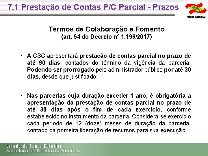 7. 1 Prestação de Contas P/C Parcial - Prazos Termos de Colaboração e Fomento 7. 1 Prestação de Contas P/C Parcial - Prazos Termos de Colaboração e Fomento