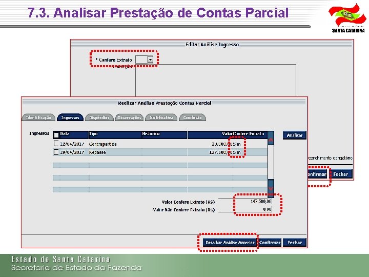 7. 3. Analisar Prestação de Contas Parcial 7. 3. Analisar Prestação de Contas Parcial