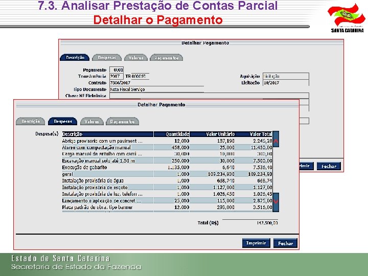 7. 3. Analisar Prestação de Contas Parcial Detalhar o Pagamento 7. 3. Analisar Prestação de Contas Parcial Detalhar o Pagamento