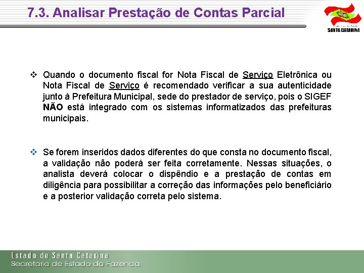 7. 3. Analisar Prestação de Contas Parcial Quando o documento fiscal for Nota Fiscal 7. 3. Analisar Prestação de Contas Parcial Quando o documento fiscal for Nota Fiscal
