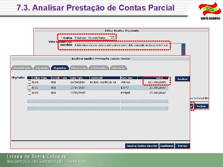 7. 3. Analisar Prestação de Contas Parcial 7. 3. Analisar Prestação de Contas Parcial