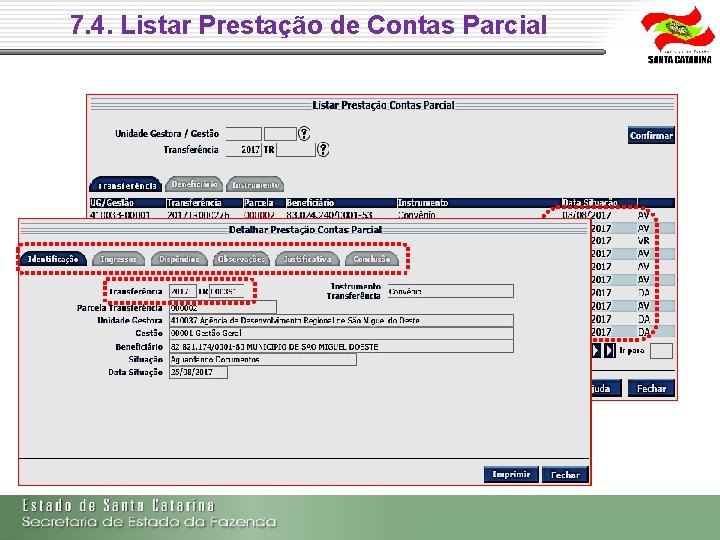 7. 4. Listar Prestação de Contas Parcial 7. 4. Listar Prestação de Contas Parcial