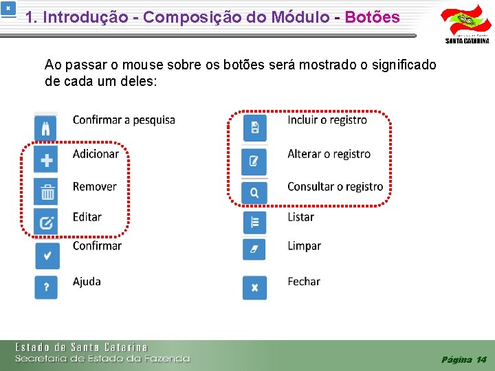1. Introdução - Composição do Módulo - Botões Ao passar o mouse sobre os 1. Introdução - Composição do Módulo - Botões Ao passar o mouse sobre os
