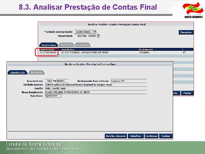 8. 3. Analisar Prestação de Contas Final 8. 3. Analisar Prestação de Contas Final