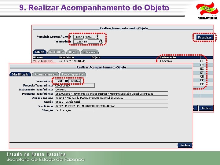 9. Realizar Acompanhamento do Objeto 9. Realizar Acompanhamento do Objeto