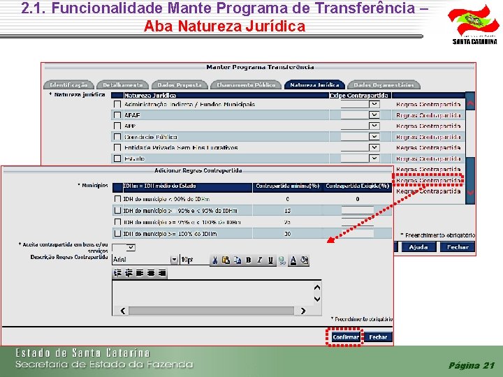 2. 1. Funcionalidade Mante Programa de Transferência – Aba Natureza Jurídica Página 21 2. 1. Funcionalidade Mante Programa de Transferência – Aba Natureza Jurídica Página 21