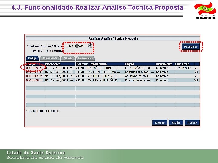 4. 3. Funcionalidade Realizar Análise Técnica Proposta 4. 3. Funcionalidade Realizar Análise Técnica Proposta